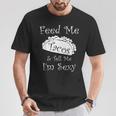 Feed Me Tacos & Tell Me I'm Sexy Fun Adult T-Shirt Unique Gifts