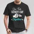 Our First Father's Day Matching Dad And Baby For New Dad T-Shirt Funny Gifts