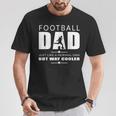 Football Dad Fathers Day Football Cool Dad Fathers Day T-Shirt Unique Gifts