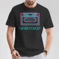 Never Forget Retro Cassette 80S 90S Outfit T-Shirt Lustige Geschenke