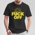 Fuck Off Sunshine Drôle Sarcastique Fuck Off T-Shirt Cadeaux drôles