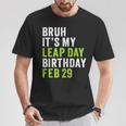 Bruh It's My Leap Day Birthday February 29 Leap Year T-Shirt Unique Gifts
