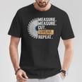 Dad Measure Cut Swear Repeat Handyman Father Day T-Shirt Unique Gifts