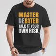 Debater Talk At You Own Risk T-Shirt Unique Gifts