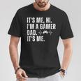 Geeky Gamer Dad It's Me Hi I'm A Gamer Dad It's Me T-Shirt Unique Gifts