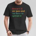 Literacy Is My Jam And I'm Here To Spread It T-Shirt Funny Gifts
