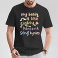 Music Lover Quote My Brain Is 80 Percent Song Lyrics T-Shirt Unique Gifts