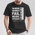Piano Player Where Words Fail Music Speaks T-Shirt Unique Gifts