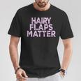 Saying Hairy Flaps Matter Rude Joke Naughty Womens T-Shirt Unique Gifts