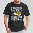 Saying If You Want A Soft Serve Volleyball Player T-Shirt Funny Gifts