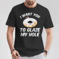 I Want You To Glass Dirty Donut Prank T-Shirt Unique Gifts