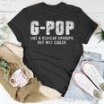 G-Pop Like A Grandpa But Way Cooler Only Much Gpop T-Shirt Unique Gifts