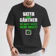 Gardener Father Dad Birth Garden T-Shirt Lustige Geschenke