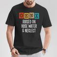 Generation X Gen X Raised On Hose Water And Neglect T-Shirt Funny Gifts