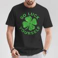 Go Luck Yourself St Patrick Day T-Shirt Unique Gifts