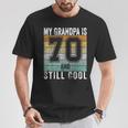My Grandpa Is 70 And Still Cool 70Th Father's Day T-Shirt Funny Gifts