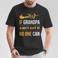 If Grandpa Can't Cut It Noe Can T-Shirt Unique Gifts