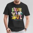 Groovy Bruh We Out Paraprofessionals Last Day Of School T-Shirt Unique Gifts