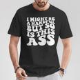 I Might Be A Handful But So Is This Ass T-Shirt Funny Gifts