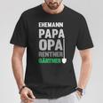 Herren Ehemann Papa Und Opa Sowie Rentner Und Gärtner Im Garten T-Shirt Lustige Geschenke