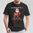 Herren Weihnachten Weihnachtsmann Sie Klingelte Meine Glocken Bald Um Papa Zu Sein T-Shirt Lustige Geschenke