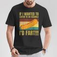 Hot Dog If I Wanted To Listen To An Asshole I'd Fart T-Shirt Unique Gifts