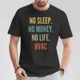 Hvac Studies No Sleep No Money No Life Hvac T-Shirt Unique Gifts