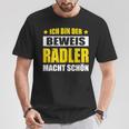 Ich Bin Der Beweis Radler Macht Schön Bier Saufen Kostüm T-Shirt Lustige Geschenke