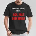 Ich Bin Kein Rassist Aber Gegen Rechts Anti Rassismus T-Shirt Lustige Geschenke