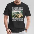 Ich Hasse Es So Sexy Zu Sein Aber Ich Bin Lkw Fahrer & Papa T-Shirt Lustige Geschenke