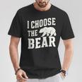 I'd Choose The Bear Would Rather Choose The Bear T-Shirt Unique Gifts