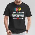 Iep I Encourage Progress Special Education School Teacher T-Shirt Unique Gifts