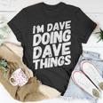 I'm Dave Doing Dave Things Personalized Name Men T-Shirt Funny Gifts