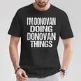 I'm Donovan Doing Donovan Things Personalized First Name T-Shirt Unique Gifts