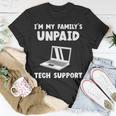 I'm My Family's Unpaid Tech Support It Helpdesk Computer T-Shirt Funny Gifts