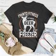 I'm Into Fitness Deer Freezer Dad Hunter Deer Hunting T-Shirt Funny Gifts