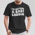 I'm Getting A Baby Cousin Cute Baby Pregnancy Announcement T-Shirt Unique Gifts