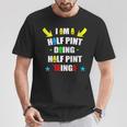 I'm A Half Pint Doing Half Pint Things Cute Half Pint T-Shirt Unique Gifts