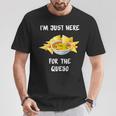 I'm Just Here For The Queso Special Mexican Food Lovers T-Shirt Unique Gifts
