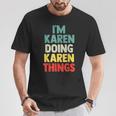 I'm Karen Doing Karen Things Personalized Name T-Shirt Funny Gifts