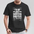 I'm Not Just Surviving Dialysis I'm Thriving T-Shirt Unique Gifts