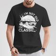 I'm Not Old I'm Classic Fathers Day Vintage For Granddad T-Shirt Unique Gifts