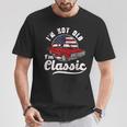 I'm Not Old I'm A Classic Vintage Muscle Car Birthday Day T-Shirt Unique Gifts