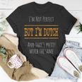 I'm Not Perfect But I'm Dutch T-Shirt Unique Gifts