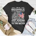 I'm A Raceaholic On The Road To Recovery Kidding T-Shirt Unique Gifts