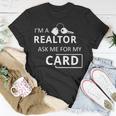 I'm A Realtor Ask Me For My Card Real Estate T-Shirt Unique Gifts