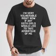 I'm Very Vulnerable Right Now Goth Girls Humor Quote T-Shirt Funny Gifts