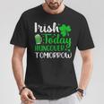 Irish Today Hungover Tomorrow Saint Patrick's Day T-Shirt Personalized Gifts