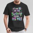 It's Me Hi I'm The Birthday Girl It's Me Birthday Party T-Shirt Personalized Gifts