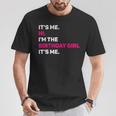 Its Me Hi I'm The Birthday Girls Its Me Birthday Party Girl T-Shirt Unique Gifts
